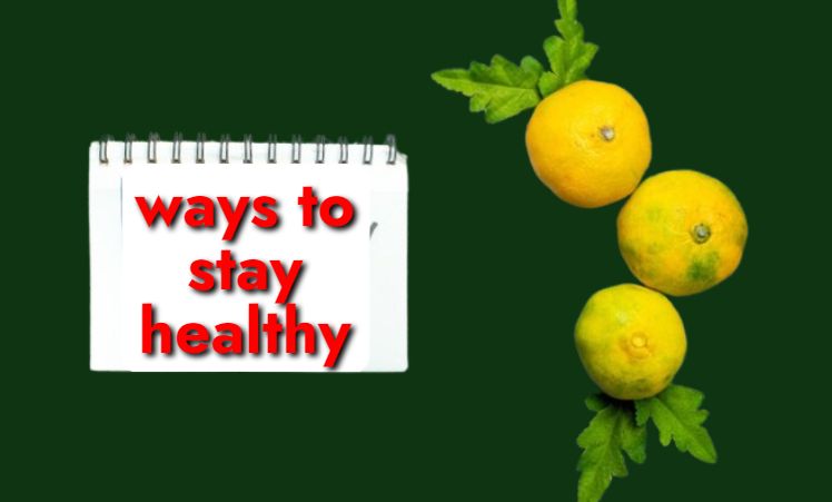 Effective ways to stay healthy